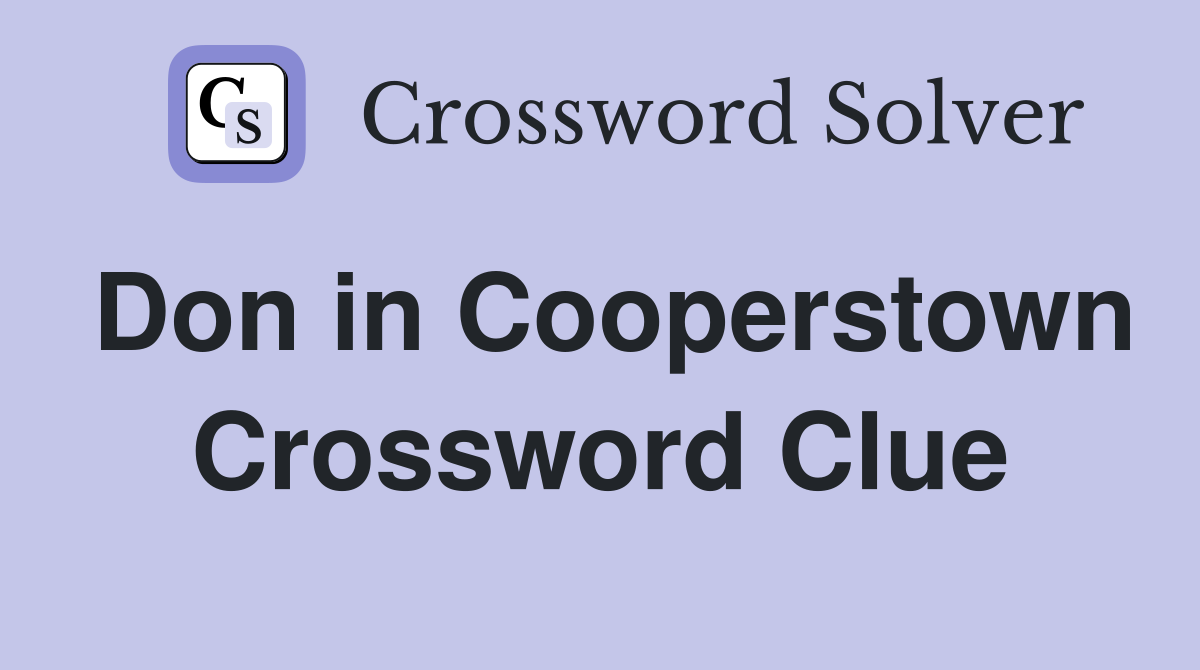 Don in Cooperstown Crossword Clue Answers Crossword Solver